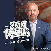 Podcast The Kevin Roberts Show with Larry O’Connor