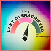 Podcast The Lazy Overachiever