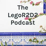 Podcast The LegoR2D2 Podcast