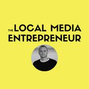 Podcast the Local Media Entrepreneur