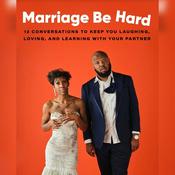 Podcast Marriage Be Hard Conversations