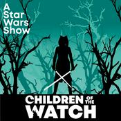 Podcast Children of the Watch: A Star Wars After Show