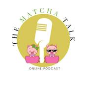 Podcast The Matcha Talk Podcast