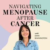 Podcast Navigating Menopause After Cancer