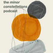 Podcast the minor constellations podcast