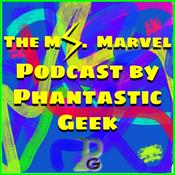 Podcast The Ms. Marvel Podcast by Phantastic Geek