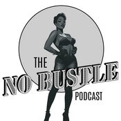 Podcast The NO BUSTLE Podcast
