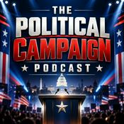 Podcast The Political Campaign Podcast: Running for Office, Campaign Strategy, Candidates, Campaign Managers, Fundraising, GOTV, Messaging, Field Operations, Debates and Winning Elections