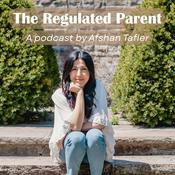 Podcast The Regulated Parent