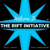 Podcast The RIFT INITIATIVE Podcast: A Shift in Perspective