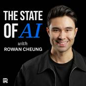 Podcast The State of AI with Rowan Cheung