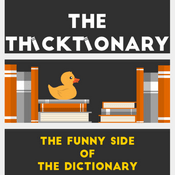 Podcast The Thicktionary
