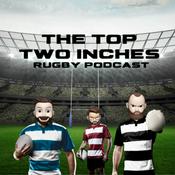 Podcast The Top Two Inches Rugby Podcast