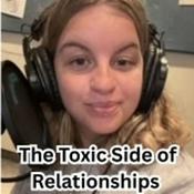 Podcast The Toxic Side of Relationships