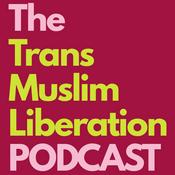 Podcast The Trans Muslim Liberation Podcast