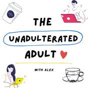 Podcast The Unadulterated Adult