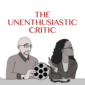 Podcast The Unenthusiastic Critic