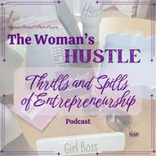 Podcast The Woman's Hustle: Thrills and Spills of Entrepreneurship