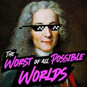 Podcast The Worst of All Possible Worlds