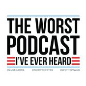 Podcast The Worst Podcast I've Ever Heard