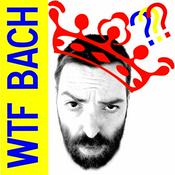 Podcast WTF Bach