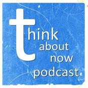 Podcast Think About Now