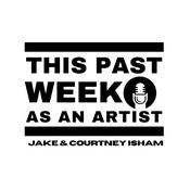Podcast This Past Week as an Artist