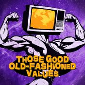 Podcast Those Good Old-Fashioned Values