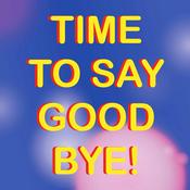 Podcast Time To Say Goodbye