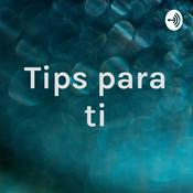 Podcast Tips para ti