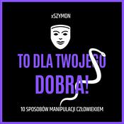 Podcast To dla twojego dobra!
