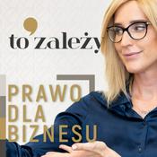 Podcast TO ZALEŻY - PRAWO DLA BIZNESU