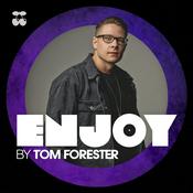 Podcast Tom Forester presents ENJOY
