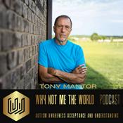 Podcast Tony Mantor: Why Not Me ?