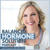 Podcast The Balanced Hormone Solution
