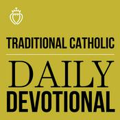 Podcast Traditional Catholic Daily Devotional