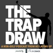 Podcast TrapDraw Podcast – No Laying Up