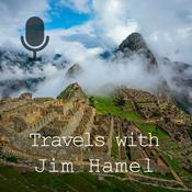 Podcast Travels with Jim Hamel