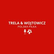 Podcast TRELA &amp; WOJTOWICZ - POLSKA PIŁKA