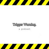 Podcast Trigger Warning