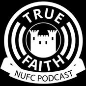 Podcast True Faith NUFC Podcast