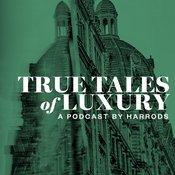 Podcast True Tales of Luxury