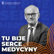 Podcast Tu bije serce medycyny.