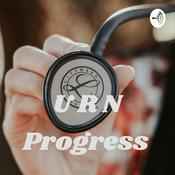 Podcast U R N Progress 😉