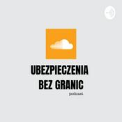 Podcast Ubezpieczenia bez granic