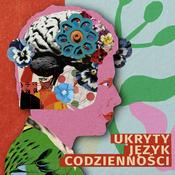 Podcast UKRYTY JĘZYK CODZIENNOŚCI