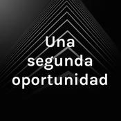 Podcast Una segunda oportunidad