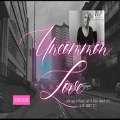 Podcast Uncommon Love