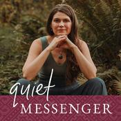 Podcast Quiet Messenger: Redefining leadership & messaging for introverts & sensitive souls