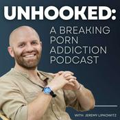 Podcast Unhooked: Breaking Porn Addiction Podcast